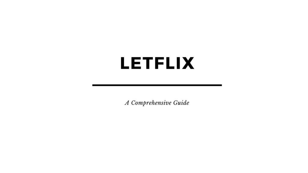 What is Letflix? A Detailed Guide